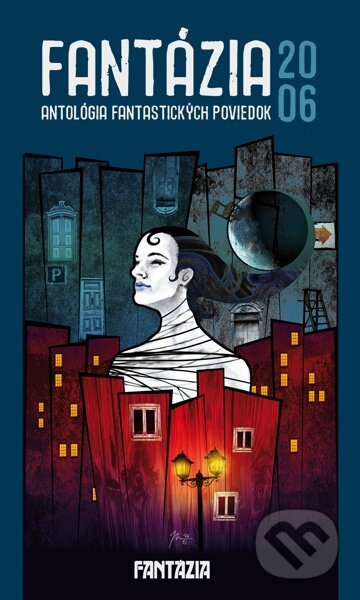 E-kniha: Fantázia 2006 – antológia fantastických poviedok (Autorský kolektiv). Fantázia, 2006 E-kniha: Fantázia 2006 – antológia fantastických poviedok (Autorský kolektiv). Fantázia, 2006