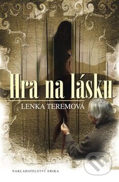 Kniha: Hra na lásku (Lenka Teremová). Nakladatelství Erika, 2011 Kniha: Hra na lásku (Lenka Teremová). Nakladatelství Erika, 2011