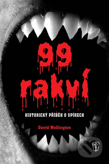 Kniha: 99 rakví (David Wellington). Naše vojsko CZ, 2011 Kniha: 99 rakví (David Wellington). Naše vojsko CZ, 2011