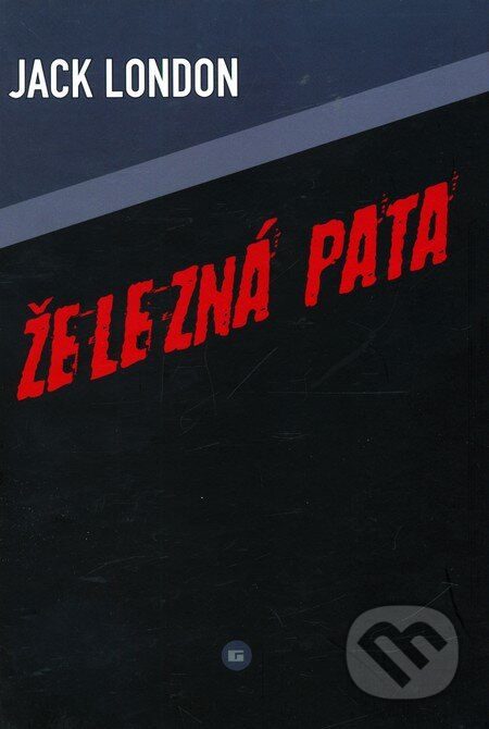 Kniha: Železná pata (Jack London). Grimmus, 2011 Kniha: Železná pata (Jack London). Grimmus, 2011