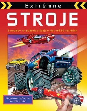 Kniha: Extrémne stroje (Svojtka&Co.). Svojtka&Co., 2011 Kniha: Extrémne stroje (Svojtka&Co.). Svojtka&Co., 2011