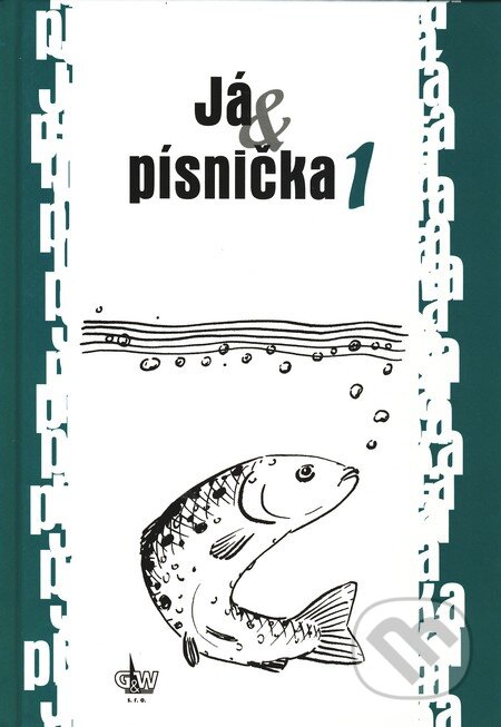 Kniha: Já & písnička 1 (G + W). G + W, 2011 Kniha: Já & písnička 1 (G + W). G + W, 2011