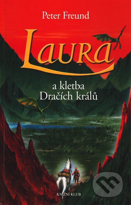 Kniha: Laura a kletba Dračích králů (Peter Freund). Knižní klub, 2007 Kniha: Laura a kletba Dračích králů (Peter Freund). Knižní klub, 2007