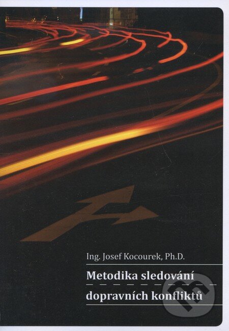 Kniha: Metodika sledování dopravních konfliktů (Josef Kocourek). CVUT Praha, 2011 Kniha: Metodika sledování dopravních konfliktů (Josef Kocourek). CVUT Praha, 2011