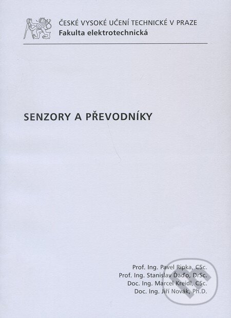 Kniha: Senzory a převodníky (Pavel Ripka a kolektív). CVUT Praha, 2011 Kniha: Senzory a převodníky (Pavel Ripka a kolektív). CVUT Praha, 2011