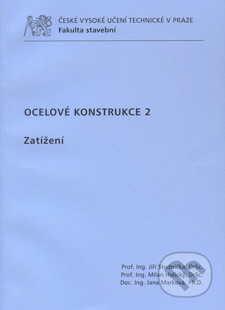 Kniha: Ocelové konstrukce 2 (Jiří Studnička a kolektív). CVUT Praha, 2011 Kniha: Ocelové konstrukce 2 (Jiří Studnička a kolektív). CVUT Praha, 2011