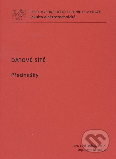 Kniha: Datové sítě (Leoš Boháč). CVUT Praha, 2011 Kniha: Datové sítě (Leoš Boháč). CVUT Praha, 2011