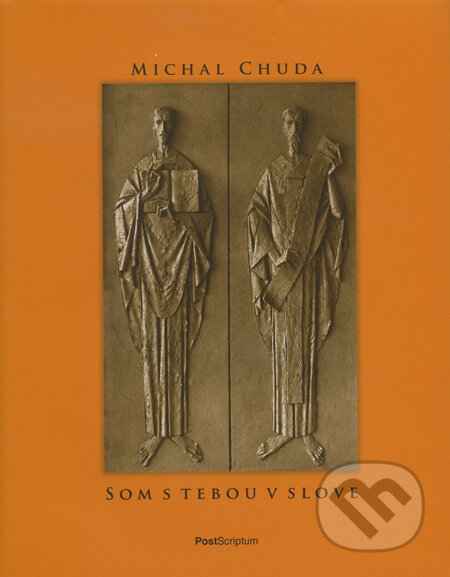 Kniha: Som s tebou v slove (Michal Chuda). PostScriptum, 2010 Kniha: Som s tebou v slove (Michal Chuda). PostScriptum, 2010