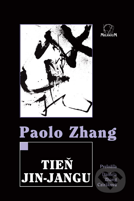 Kniha: Tieň jin-jangu (Paolo Zhang). MilaniuM, 2011 Kniha: Tieň jin-jangu (Paolo Zhang). MilaniuM, 2011