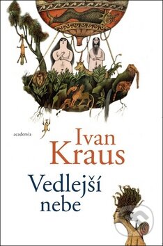 Kniha: Vedlejší nebe (Ivan Kraus). Academia, 2011 Kniha: Vedlejší nebe (Ivan Kraus). Academia, 2011