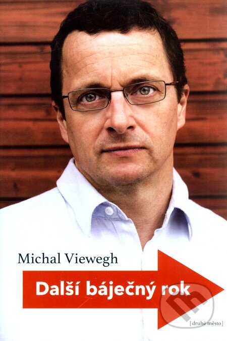 Kniha: Další báječný rok (Michal Viewegh). Druhé město, 2011 Kniha: Další báječný rok (Michal Viewegh). Druhé město, 2011