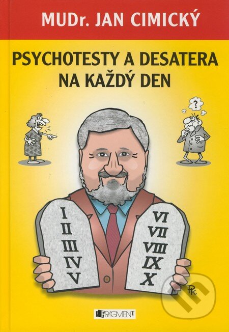E-kniha: MUDr. Jan Cimický - Psychotesty a desatera na každý den (Jan Cimický). Nakladatelství Fragment, 2011 E-kniha: MUDr. Jan Cimický - Psychotesty a desatera na každý den (Jan Cimický). Nakladatelství Fragment, 2011