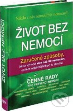 Kniha: Život bez nemocí (Reader´s Digest Výběr). Reader´s Digest Výběr, 2011 Kniha: Život bez nemocí (Reader´s Digest Výběr). Reader´s Digest Výběr, 2011