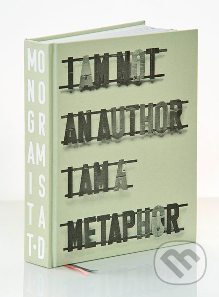 I am not an Author I am an Metaphor - Dezider Tóth, Slovart, O.K.O., 2011