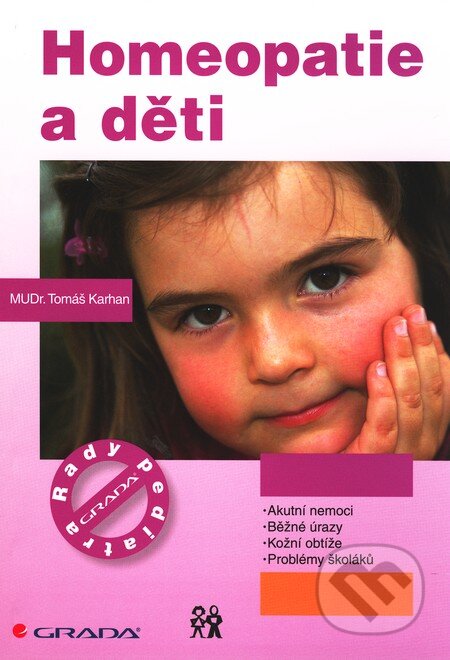 Kniha: Homeopatie a děti (Tomáš Karhan). Grada, 2011 Kniha: Homeopatie a děti (Tomáš Karhan). Grada, 2011