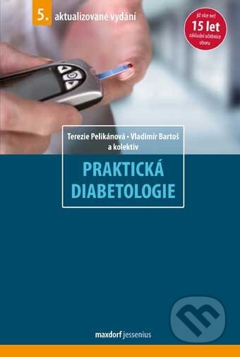 Kniha: Praktická diabetologie (Terezie Pelikánová, Vladimír Bartoš a kolektív). Maxdorf, 2011 Kniha: Praktická diabetologie (Terezie Pelikánová, Vladimír Bartoš a kolektív). Maxdorf, 2011