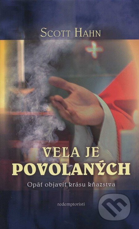 Kniha: Veľa je povolaných (Scott Hahn). Redemptoristi - Slovo medzi nami, 2011 Kniha: Veľa je povolaných (Scott Hahn). Redemptoristi - Slovo medzi nami, 2011