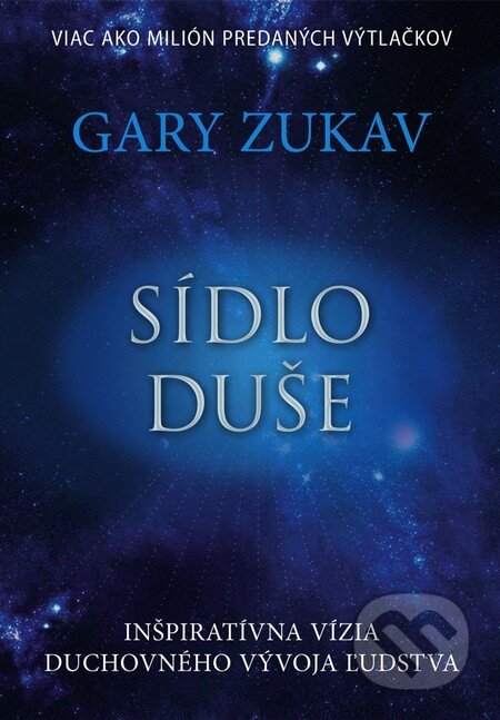Kniha: Sídlo duše (Gary Zukav). Eastone Books, 2011 Kniha: Sídlo duše (Gary Zukav). Eastone Books, 2011