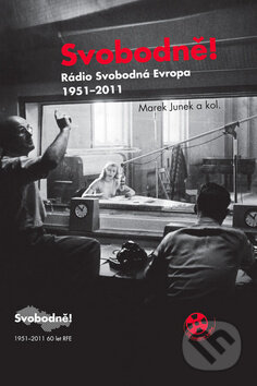 Kniha: Svobodně! (Marek Junek a kolektiv). Radioservis, 2011 Kniha: Svobodně! (Marek Junek a kolektiv). Radioservis, 2011