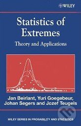 Kniha: Statistics of Extremes: Theory and Applications (Jan Beirlant a Yuri Goegebeur). Wiley-Blackwell Kniha: Statistics of Extremes: Theory and Applications (Jan Beirlant a Yuri Goegebeur). Wiley-Blackwell