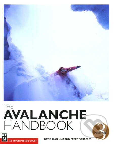 Kniha: The Avalanche Handbook (David McClung). Mountaineers Books Kniha: The Avalanche Handbook (David McClung). Mountaineers Books