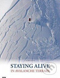 Kniha: Staying Alive in Avalanche Terrain (Bruce Tremper). Kniha: Staying Alive in Avalanche Terrain (Bruce Tremper).