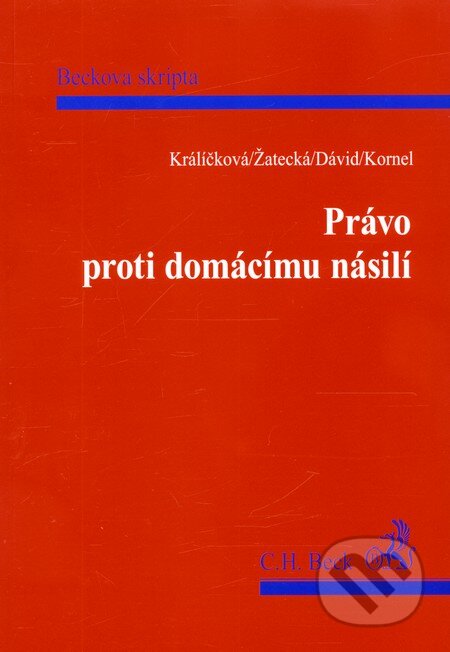 Kniha: Právo proti domácímu násilí (C. H. Beck). C. H. Beck, 2011 Kniha: Právo proti domácímu násilí (C. H. Beck). C. H. Beck, 2011