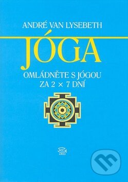 Kniha: Jóga (André Van Lysebeth). Argo, 2006 Kniha: Jóga (André Van Lysebeth). Argo, 2006