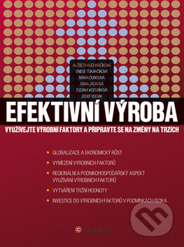 Kniha: Efektivní výroba (Alžbeta Kucharčíková). CPRESS, 2011 Kniha: Efektivní výroba (Alžbeta Kucharčíková). CPRESS, 2011
