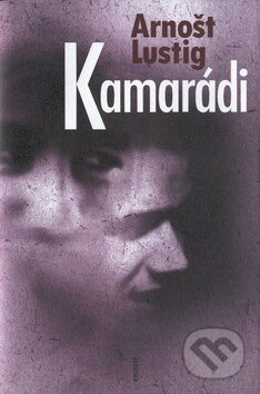 Kniha: Kamarádi (Arnošt Lustig). Eminent, 2002 Kniha: Kamarádi (Arnošt Lustig). Eminent, 2002