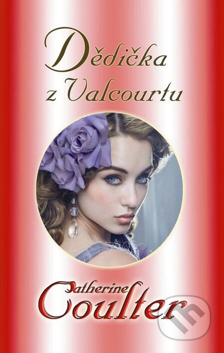 Kniha: Dědička z Valcourtu (Catherine Coulter). Baronet, 2011 Kniha: Dědička z Valcourtu (Catherine Coulter). Baronet, 2011