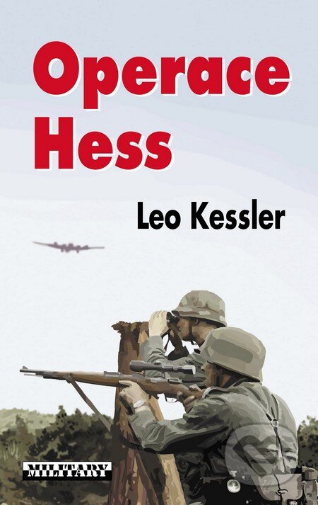 Kniha: Operace Hess (Leo Kessler). Baronet, 2011 Kniha: Operace Hess (Leo Kessler). Baronet, 2011