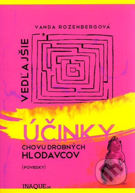 Kniha: Vedľajšie účinky chovu drobných hlodavcov (Vanda Rozenbergová). Premedia, 2011 Kniha: Vedľajšie účinky chovu drobných hlodavcov (Vanda Rozenbergová). Premedia, 2011