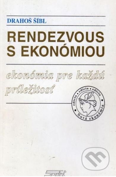 Kniha: Rendezvous s ekonómiou (Drahoš Šíbl). SPRINT, 1995 Kniha: Rendezvous s ekonómiou (Drahoš Šíbl). SPRINT, 1995