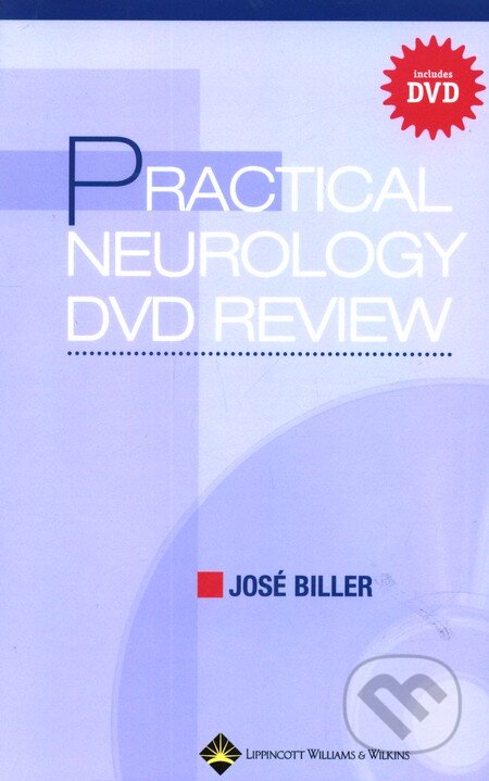Kniha: Practical Neurology DVD Review (José Biller). Lippincott Williams & Wilkins Kniha: Practical Neurology DVD Review (José Biller). Lippincott Williams & Wilkins