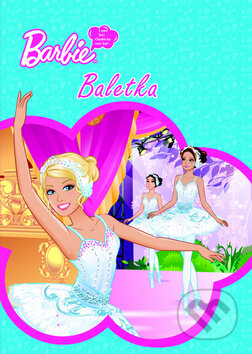 Kniha: Barbie: Baletka (Egmont SK). Egmont SK, 2011 Kniha: Barbie: Baletka (Egmont SK). Egmont SK, 2011