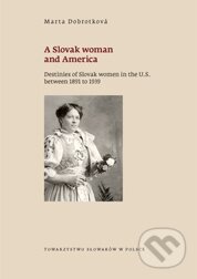 Kniha: A Slovak woman and America (Marta Dobrotková). Trnavská univerzita, 2011 Kniha: A Slovak woman and America (Marta Dobrotková). Trnavská univerzita, 2011