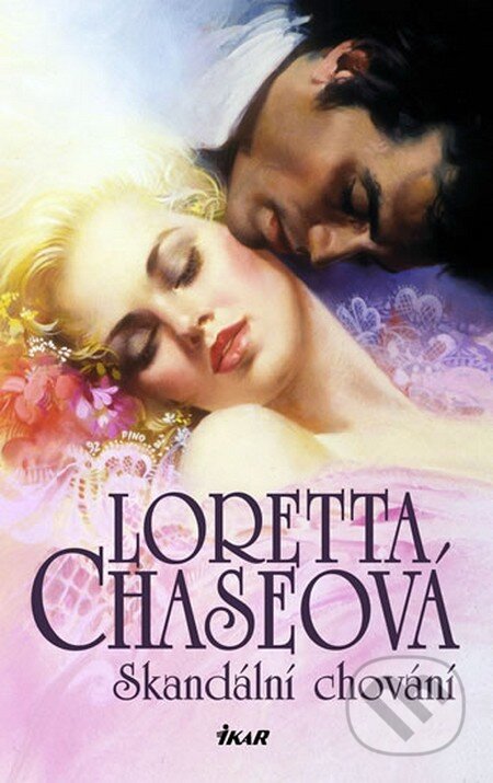 Kniha: Skandální chování (Loretta Chaseová). Ikar CZ, 2010 Kniha: Skandální chování (Loretta Chaseová). Ikar CZ, 2010