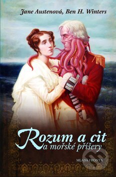 Kniha: Rozum a cit a mořské příšery (Ben H. Winters). Mladá fronta, 2011 Kniha: Rozum a cit a mořské příšery (Ben H. Winters). Mladá fronta, 2011