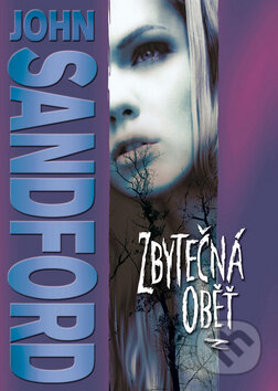 Kniha: Zbytečná oběť (John Sandford). BB/art, 2011 Kniha: Zbytečná oběť (John Sandford). BB/art, 2011
