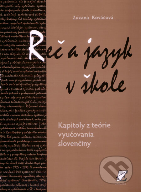 Kniha: Reč a jazyk v škole (Zuzana Kováčová). Enigma, 2011 Kniha: Reč a jazyk v škole (Zuzana Kováčová). Enigma, 2011