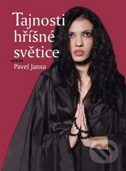 Kniha: Tajnosti hříšné světice (Pavel Jansa). Akcent, 2011 Kniha: Tajnosti hříšné světice (Pavel Jansa). Akcent, 2011