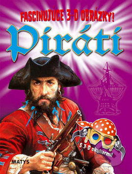 Kniha: Piráti - Fascinujúce 3D obrázky! (Matys). Matys Kniha: Piráti - Fascinujúce 3D obrázky! (Matys). Matys