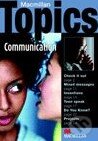 Kniha: Macmillan Topics Communication (MacMillan). MacMillan, 2006 Kniha: Macmillan Topics Communication (MacMillan). MacMillan, 2006