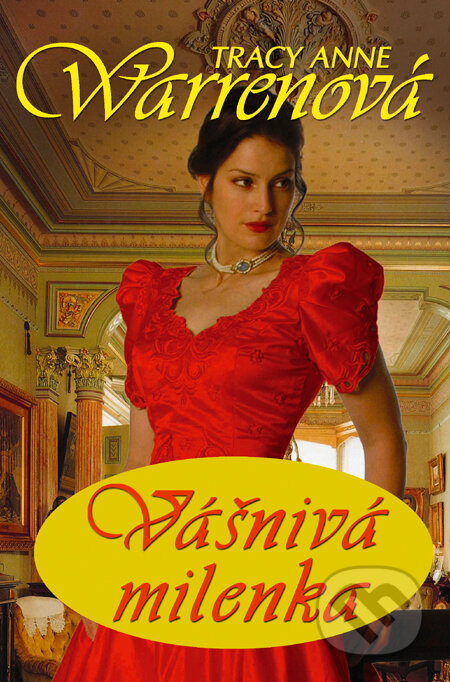 Kniha: Vášnivá milenka (Tracy Anne Warren). Slovenský spisovateľ, 2011 Kniha: Vášnivá milenka (Tracy Anne Warren). Slovenský spisovateľ, 2011