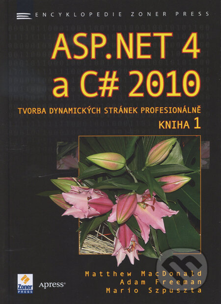 Kniha: ASP.NET 4 a C# 2010 - Kniha 1 (Matthew MacDonald a kolektív). Zoner Press, 2011 Kniha: ASP.NET 4 a C# 2010 - Kniha 1 (Matthew MacDonald a kolektív). Zoner Press, 2011