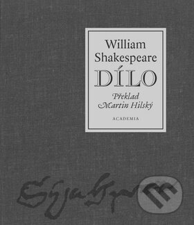 Kniha: Dílo (William Shakespeare). Academia, 2011 Kniha: Dílo (William Shakespeare). Academia, 2011