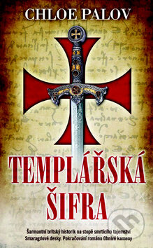 Kniha: Templářská šifra (Chloe Palov). Metafora, 2011 Kniha: Templářská šifra (Chloe Palov). Metafora, 2011