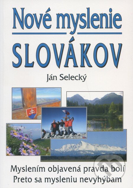 Kniha: Nové myslenie Slovákov (Ján Selecký). Eko-konzult, 2011 Kniha: Nové myslenie Slovákov (Ján Selecký). Eko-konzult, 2011