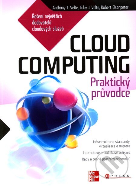 Kniha: Cloud Computing (Anthony T. Velte). CPRESS, 2011 Kniha: Cloud Computing (Anthony T. Velte). CPRESS, 2011